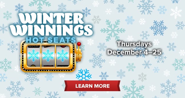 Winter Winnings Hot Seats