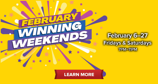 February Winning Weekends