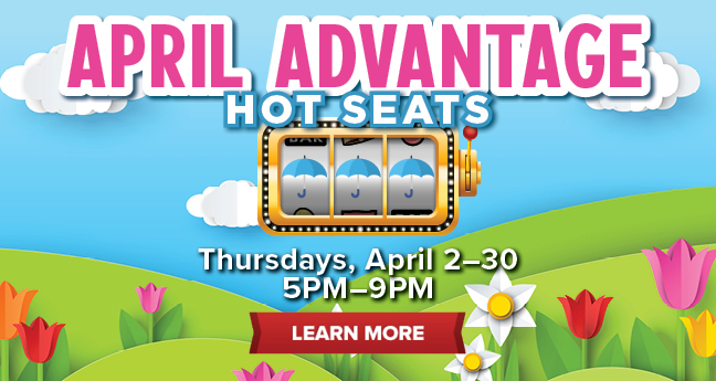 April Advantage Hot Seats